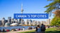 Top 10 Best Cities to Live in Canada in 2025